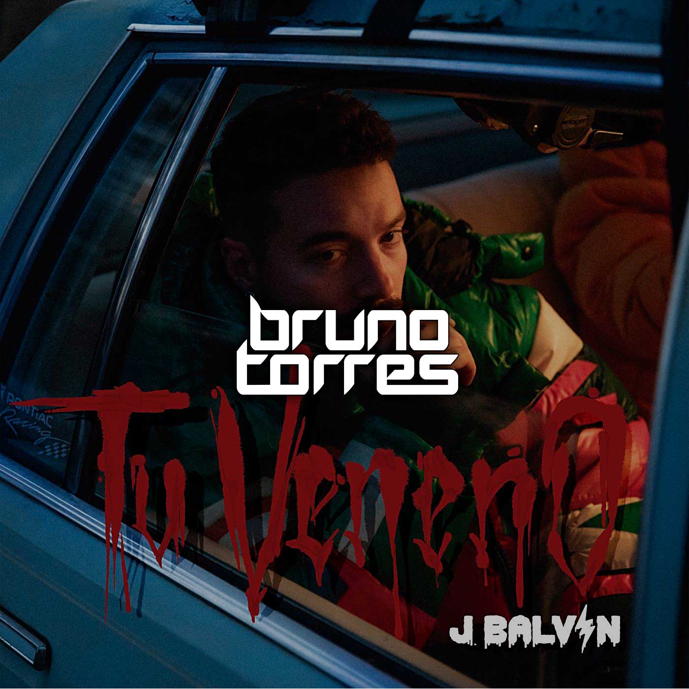 ≫ J Balvin - Tu Veneno (Bruno Torres Remix) 🙂